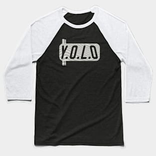 YOU ONLY LIVE ONCE Baseball T-Shirt